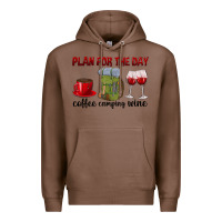 Chestnut Plan for the day coffee camping wine Premium Hoodie - texasbilliewilder