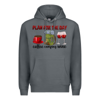 Rock Plan for the day coffee camping wine Premium Hoodie - texasbilliewilder