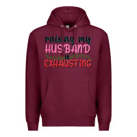 Burgundy Raising my husband is exhausting Premium Hoodie - texasbilliewilder