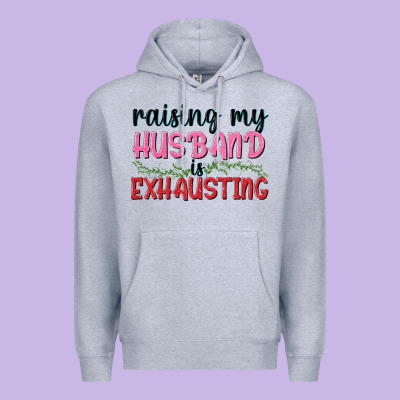 Premium Hoodie Raising my husband is exhausting