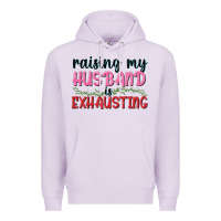 Lilac Raising my husband is exhausting Premium Hoodie - texasbilliewilder
