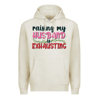 Oatmeal Heather Raising my husband is exhausting Premium Hoodie - texasbilliewilder