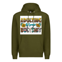 Army Green adulting is some bullshit Premium Hoodie - texasbilliewilder
