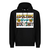 Black adulting is some bullshit Premium Hoodie - texasbilliewilder