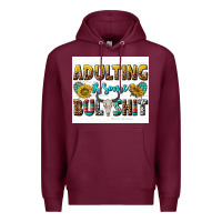 Burgundy adulting is some bullshit Premium Hoodie - texasbilliewilder