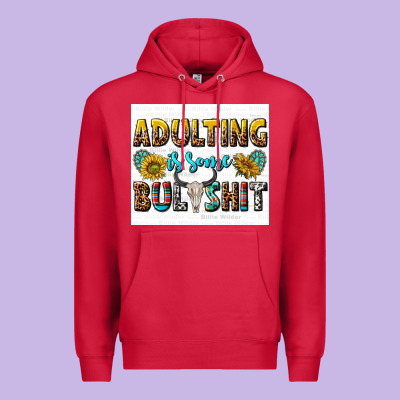 Premium Hoodie adulting is some bullshit