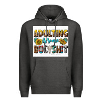 Charcoal Heather adulting is some bullshit Premium Hoodie - texasbilliewilder