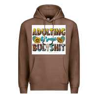 Chestnut adulting is some bullshit Premium Hoodie - texasbilliewilder