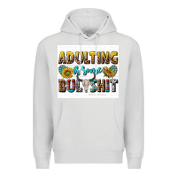 Dove Grey adulting is some bullshit Premium Hoodie - texasbilliewilder