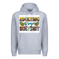 Heather Grey adulting is some bullshit Premium Hoodie - texasbilliewilder