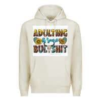 Oatmeal Heather adulting is some bullshit Premium Hoodie - texasbilliewilder