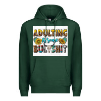 Sports Green adulting is some bullshit Premium Hoodie - texasbilliewilder