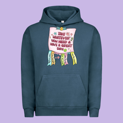 Urban Hoodie take whatever you need  have a great day