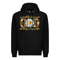 Black With God all things are possible with daisy Premium Hoodie - texasbilliewilder