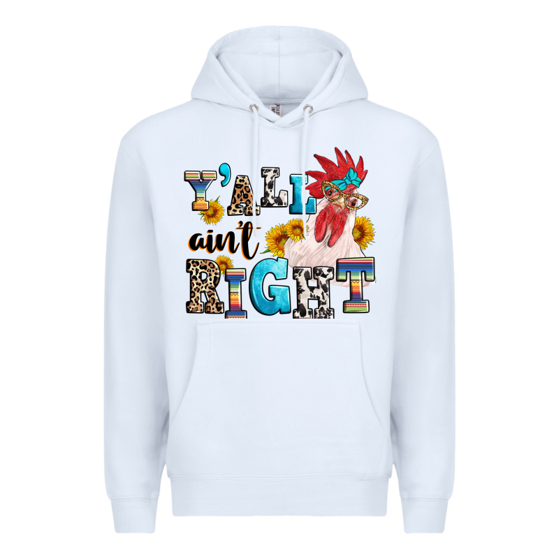 Y'all Ain't Right Crazy Premium Hoodie by texasbilliewilder | Teevron