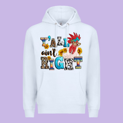 Premium Hoodie Y'all ain't right crazy