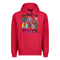Cardinal I'm ready for second grade but is it ready for me Premium Hoodie - RanaPortraitStore