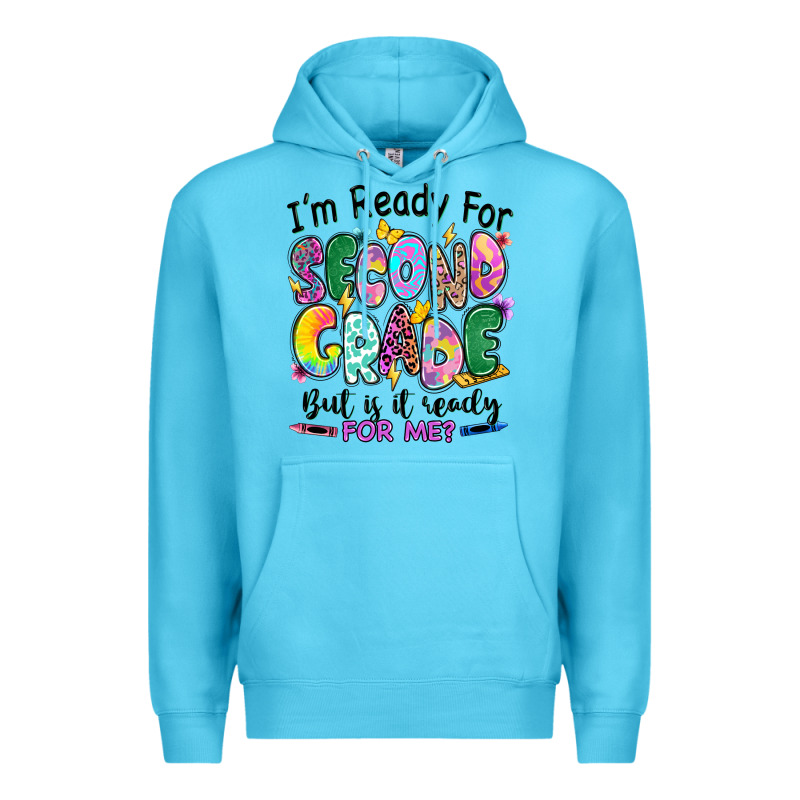I'm Ready For Second Grade But Is It Ready For Me Premium Hoodie by RanaPortraitStore | Teevron