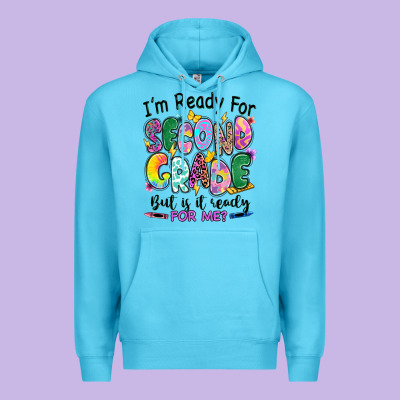 Premium Hoodie I'm ready for second grade but is it ready for me