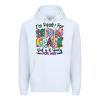 White I'm ready for second grade but is it ready for me Premium Hoodie - RanaPortraitStore