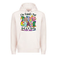 Pale Pink I'm ready for third grade but is it ready for me Premium Hoodie - RanaPortraitStore