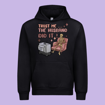 Urban Hoodie trust me the husband did it