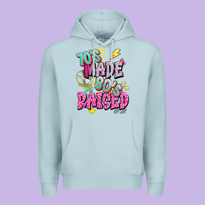Premium Hoodie 70s made 80s raised
