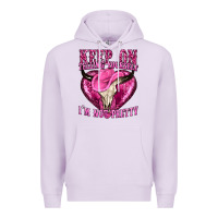 Lilac keep on talking yourself im not pretty Premium Hoodie - texasbilliewilder