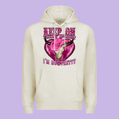 Premium Hoodie keep on talking yourself im not pretty