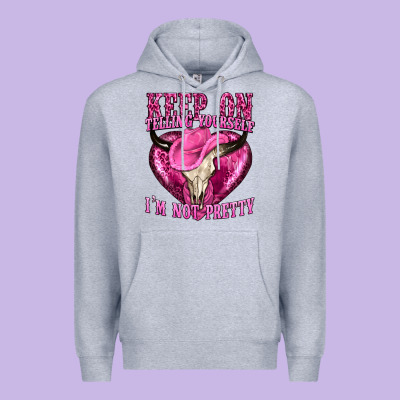 Premium Hoodie keep on talking yourself im not pretty