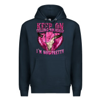 Navy keep on talking yourself im not pretty Premium Hoodie - texasbilliewilder