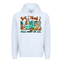 White But i think i love Fall most of all gnome Premium Hoodie - RanaPortraitStore