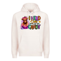 Pale Pink I herd there would be candy Heifer Premium Hoodie - RanaPortraitStore