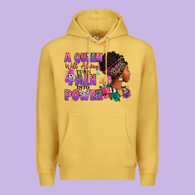 A Queen Will Always Turn Pain Into Power Premium Hoodie Designed By Ranaportraitstore