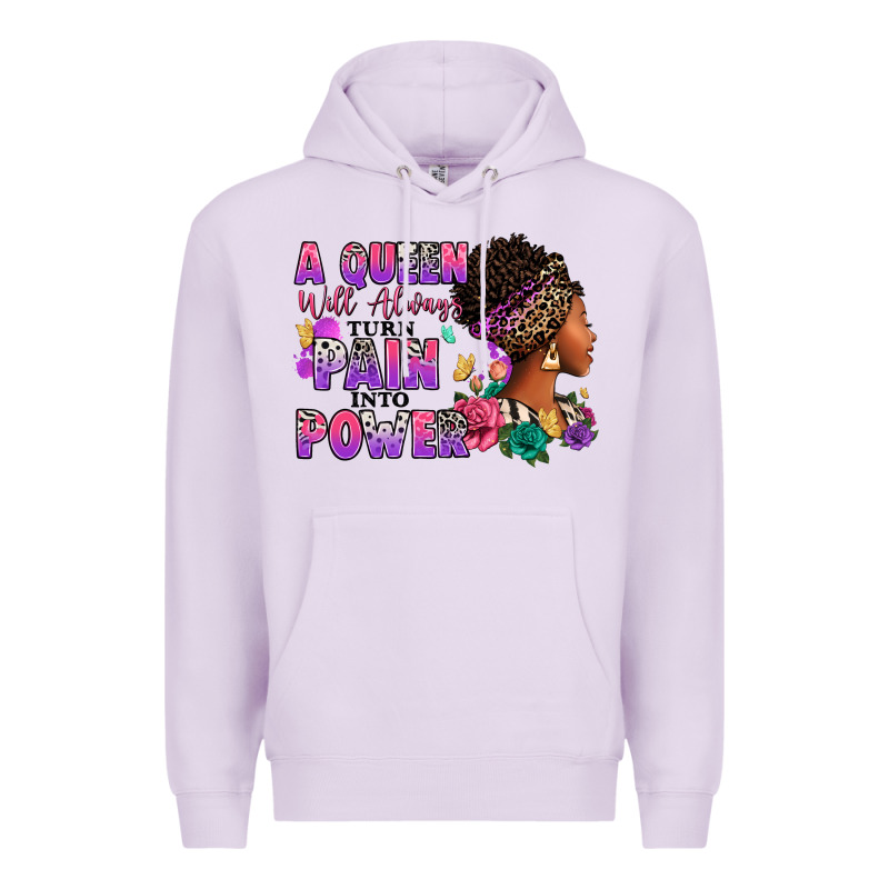 A Queen Will Always Turn Pain Into Power Premium Hoodie by RanaPortraitStore | Teevron