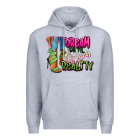 Heather Grey Dream until it's your reality heels black fashion Premium Hoodie - RanaPortraitStore