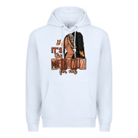 White It's the melanin for me Premium Hoodie - RanaPortraitStore