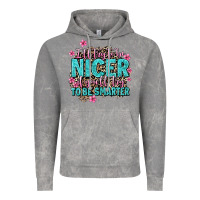 I'll Try To Be Nicer If You'll Try Ti Be Smarter Vintage Hoodie | Teevron
