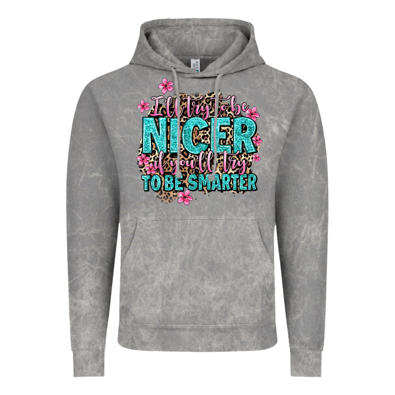 I'll Try To Be Nicer If You'll Try Ti Be Smarter Vintage Hoodie by AdoDesignShop | Teevron