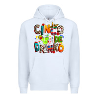 White Cinco de drinko Premium Hoodie - RanaPortraitStore