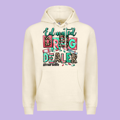 Educated Drug Dealer Nurse Life Premium Hoodie Designed By Ranaportraitstore