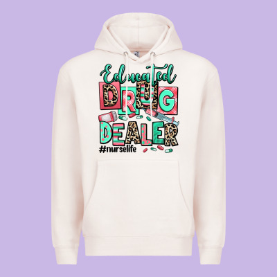 Educated Drug Dealer Nurse Life Premium Hoodie Designed By Ranaportraitstore