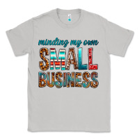 Moon Dust Minding My Own Small Business Classic Tee - BundleAndBundleShop
