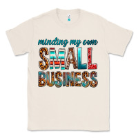 Natural Minding My Own Small Business Classic Tee - BundleAndBundleShop