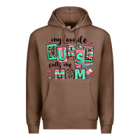 Chestnut my favorite nurse calls me mom Premium Hoodie - RanaPortraitStore