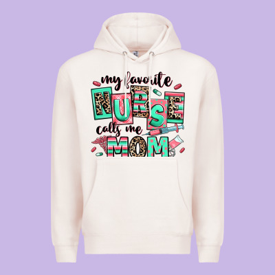 My Favorite Nurse Calls Me Mom Premium Hoodie Designed By Ranaportraitstore