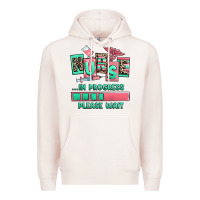 Pale Pink nurse in progress please wait Premium Hoodie - RanaPortraitStore