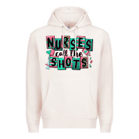 Pale Pink nurses call the shots Premium Hoodie - RanaPortraitStore