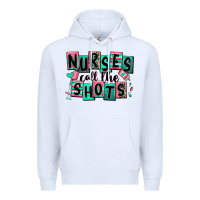White nurses call the shots Premium Hoodie - RanaPortraitStore