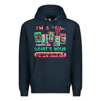 Navy im a nurse whats your superpower Premium Hoodie - RanaPortraitStore